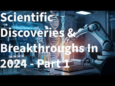 Major Scientific Breakthroughs in 2024 Part 1. #science #technology #breakthrough