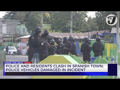 Police and Residents Clash in Spanish Town Police Vehicles Damaged in Incident | TVJ News